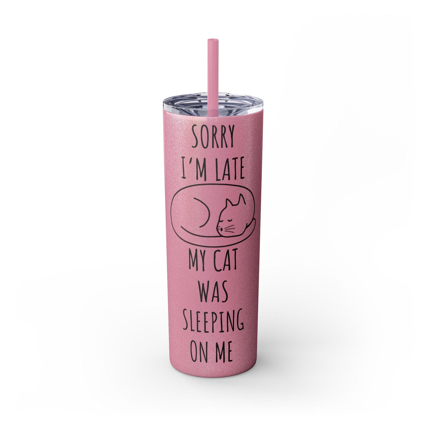 Sorry I'm Late My Cat Was Sleeping On Me - Glitter Pink Cat Water Bottle with Straw - 20oz Skinny Tumbler